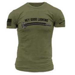 Hey Good Looking T-Shirt - Military Green