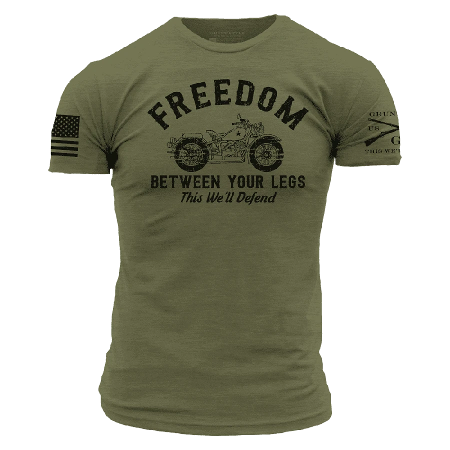 Freedom Between Your Legs T-Shirt - Military Green